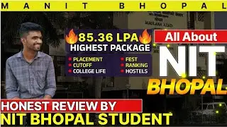 NIT Bhopal Detailed review 2023🔥 |Placement | Campus life | Cutoffs| Fest | Facilities| Pros - Cons