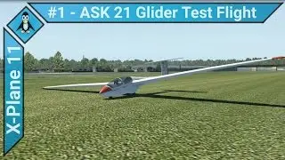 X-Plane 11 #1 - ASK 21 Glider Test Flight