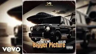 Young King - Bigger Picture Feat JIDXAN (Official Audio)