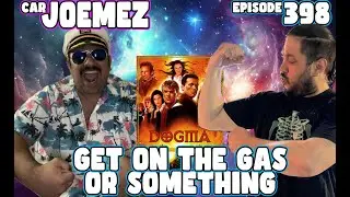 Dogma 25th Anniversary Re-Watch & More! - Car JoeMeZ Ep. 398