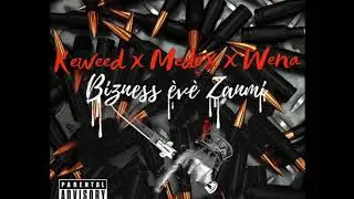 Keweed x Medox x Wena - BIZNESS ÉVÈ ZANMi (Audio)