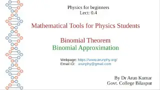 0.4: Mathematical Tools for Physics Students: Binomial Theorem and Binomial Approximation
