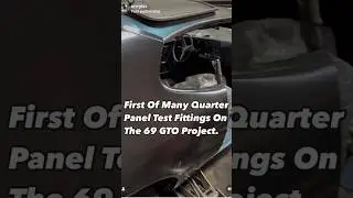 Quarter Panel Installation First Test Fit Of Many On The 1969 GTO.  #gto #shorts #welding