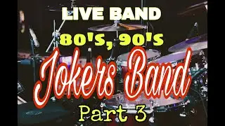 80's & 90's Part 3 Jokers Band