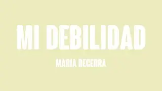 Mi Debilidad - Maria Becerra (Letra) 🍾