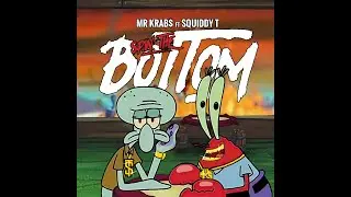 Spin The Bottom - Mr. Krab$ ft Squiddy T (Lyrics Video)