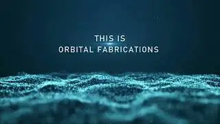 This is Orbital fabrications