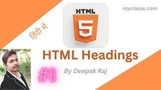 #6 | HTML Headings In Hindi | MyClasss.com