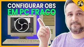 Como Configurar OBS STUDIO em PC FRACO para Melhor Desempenho (ATUALIZADO)