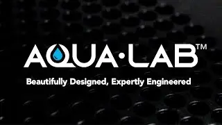 Beautifully Designed, Expertly Engineered - Aqua-Lab™