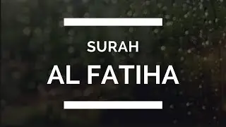 Surah Al Fatiha الفاتحة - the opening Saad Al-Ghamidi (translations and trasliterations)