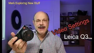 My Leica Q3 - Video Settings