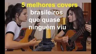 5 melhores covers brasileiros que quase ninguém viu