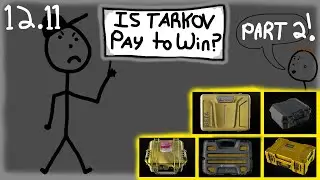 Is Escape From Tarkov Pay to Win? 12.11 / Part 2