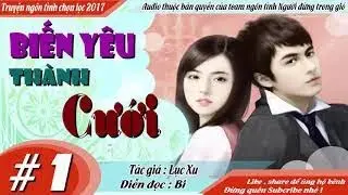 BIẾN YÊU THÀNH CƯỚI [ Tập 1 ] Truyện ngôn tình về cuộc hôn nhân hợp đồng thú vị MC Bi