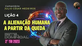 Lição 4 A alienação humana a partir da queda betel dominical 2° tri 2023