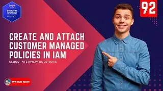 92 How to create and attach customer managed policies in AWS IAM