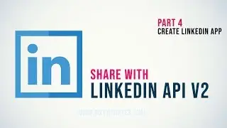 4. LinkedIn API v2 with PHP - Creating LinkedIn App