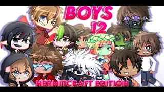 ❗BOYS 12: HERMITCRAFT EDITION❗| Gacha Meme/Trend