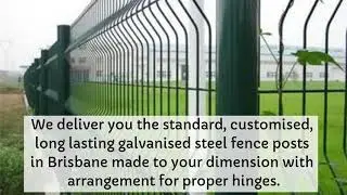 Customised Steel Fence Posts in Brisbane for Assured Safety