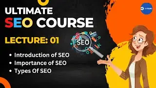 Ultimate SEO Course 2023 | Lecture 1 | Introduction of SEO, Importance & Types of SEO #seocourse