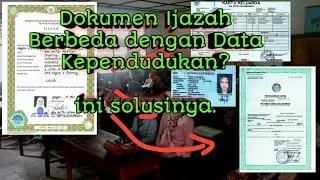 Ijazah berbeda dengan data kependudukan  ini solusinya ||KTP akte serta Kartu Keluarga||
