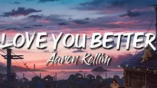 Love You Better - Aaron Kellim (Lyrics) Conor Maynard, Rosa Walton OST Cyberpunk