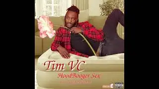 Tim VC - Hoodbooger Sex (Air Mattress)  [OFFICIAL SINGLE]
