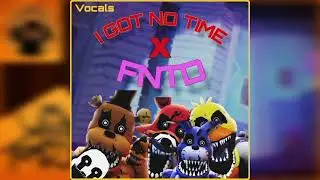 FNTD X I GOT NO TIME by The living Tombstone Game 4 music with vocals