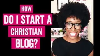 how do i start a christian blog  | (HOW TO)