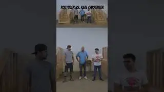 YouTuber vs Real Carpenter