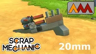 20mm cannon |  [Concept]  |  Scrap Mechanic