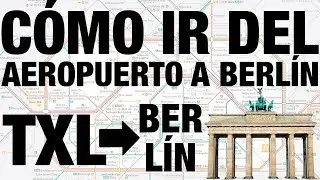 CÓMO IR DEL AEROPUERTO A BERLIN
