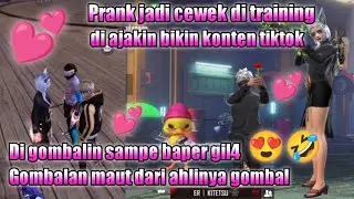 PRANK JADI CEWEK DI TRAINING‼️DI GOMBALIN SAMA AHLINYA GOMBAL😘😍 || AUTO KENAK MENTAL🙀