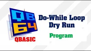 DO While Loop in QBasic | Do While Loop | Loop In QBasic | Dry Run | Make Easy
