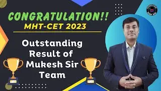 Congratulation MHT-CET 2023 || Outstanding Result of Mukesh Sir Team