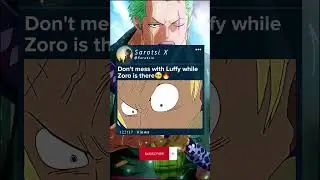 Don't mess with Luffy while Zoro is there 