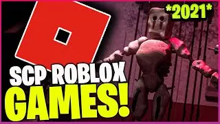 The TOP SCP ROBLOX GAMES OF 2021! (JUNE 2021)