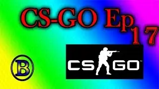 CS-GO EP 17