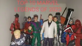 TOP 10 MARVEL LEGENDS OF 2023!!!!