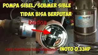 pompa sibel|submersible pump tidak bisa berputar|inoto 0,33hp