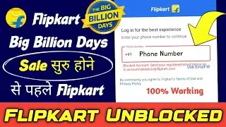Flipkart Blocked Account 100% Unblocked Karen | Flipkart Big Billion Days 2023 | flipkart unblock