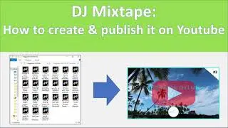 🎧💿😎📀🎧#0Overview-  DJ Mixtape- How to create & publish it on YouTube/cómo crear y publicar en youtube