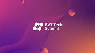 BVT Tech Summit 2025 Session 1 Opening by Martyn Terpilowski