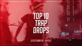 TOP 10 TRAP DROPS - DECEMBER 2020