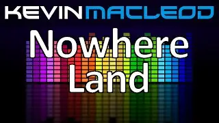 Kevin MacLeod: Nowhere Land