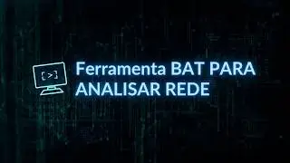 Ferramenta BAT PARA ANALISAR REDE ( Para TI ) 2025 Atualizado