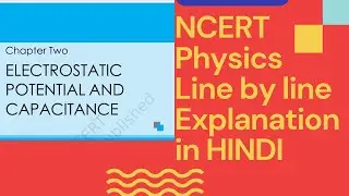 CH- 2 Electrostatic potential and capacitance NCERT physics line by line explanation