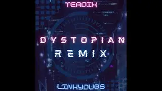 Terdix - Dystopian (Linkydubs Remix) (audio)