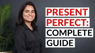 Present Perfect Simple: Introduction to English Grammar (B1-C1)